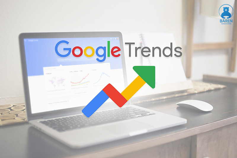 Sử dụng tính năng Google Trend để lên danh sách hàng hóa bán chạy